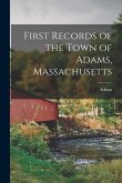 First Records of the Town of Adams, Massachusetts