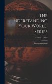 The Understanding Your World Series