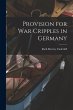 Provision for War Cripples in Germany - Bild 1