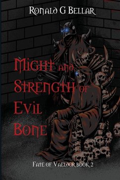 Might and Strength of Evil Bone - Bellar, Ronald G