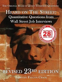 Heard on The Street: Quantitative Questions from Wall Street Job Interviews (Revised 23rd) - Crack, Timothy Falcon