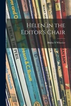 Helen in the Editor's Chair - Wheeler, Ruthe S.
