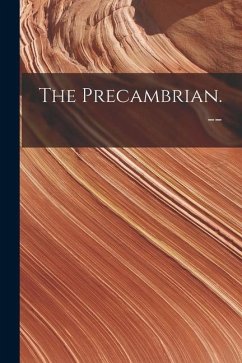 The Precambrian. -- - Anonymous