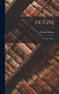 De Cive: or, the Citizen; 0 - Hobbes, Thomas