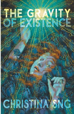 The Gravity of Existence - Sng, Christina