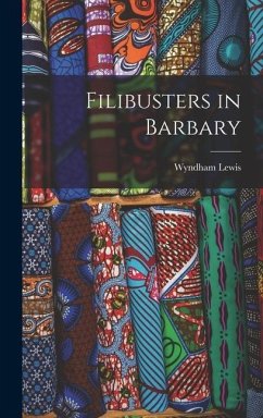 Filibusters in Barbary - Lewis, Wyndham