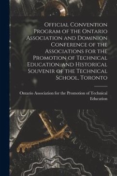 Cover Official Convention Program of the Ontario Association and Dominion Conference of the Associations for the Promotion of Technical Education, and Histo
