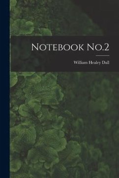 Notebook No.2 - Dall, William Healey