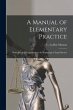 A Manual of Elementary Practice: Being... - Bild 1