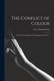 The Conflict of Colour: the Threatened Upheaval Throughout the World ...