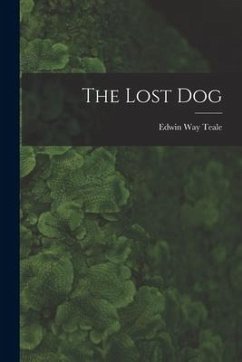 The Lost Dog - Teale, Edwin Way