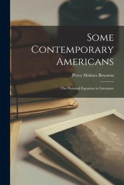 Some Contemporary Americans: the Personal Equation in Literature - Boynton, Percy Holmes
