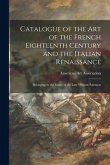 Catalogue of the Art of the French Eighteenth Century and the Italian Renaissance: Belonging to the Estate of the Late William Salomon