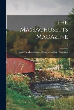 The Massachusetts Magazine: Devoted to Massachusetts History, Genealogy, Biography; 2 - Anonymous