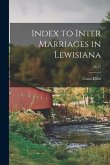 Index to Inter Marriages in Lewisiana; 16-17