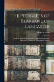 The Pedigrees of Beakbane of Lancaster; Bragg of Netherend; Clapham of Newcastle-upon-Tyne; Harrison of Grassgarth; Waithman of Lindeth