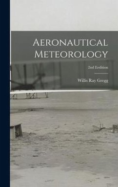 Aeronautical Meteorology; 2nd Eedition - Gregg, Willis Ray