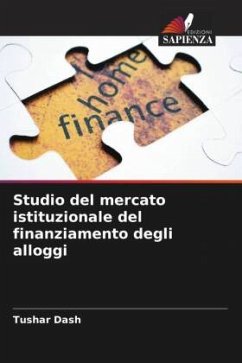 Studio del mercato istituzionale del finanziamento degli alloggi - Dash, Tushar