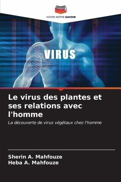 Le virus des plantes et ses relations avec l'homme - A. Mahfouze, Sherin;Mahfouze, Heba A.