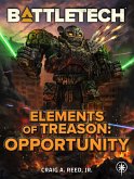 BattleTech: Elements of Treason: Opportunity (eBook, ePUB) BattleTech: Elements of Treason: Opportunity (eBook, ePUB)