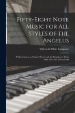 Fifty-eight Note Music for All Styles of the Angelus: (either Interior or Cabinet Form) and the Symphony, Styles 1000, 950, 558, 258 and 208