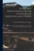 Rules and Regulations for the Guidance of Employees and Others [microform]: Adopted by By-law Passed by the Board of Directors on the 12th June, 1890: