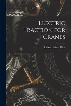 Electric Traction for Cranes - West, Richard Alfred