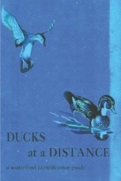 Ducks at a Distance: A Waterfowl Identification Guide - Hines, Bob