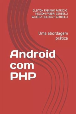 Android com PHP: Uma abordagem prática - Gerbelli, Valéria Helena P.; Patrício, Cleiton Fabiano; Gerbelli, Nelson Fabbri
