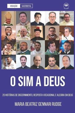 O Sim a Deus: 20 Histórias de Discernimento, Resposta Vocacional e Alegria em Deus - Gennari Rudge, Maria Beatriz