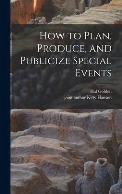 How to Plan, Produce, and Publicize Special Events - Golden, Hal