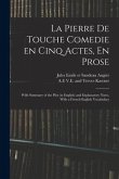 La Pierre De Touche Comedie En Cinq Actes, En Prose: With Summary of the Plot (in English) and Explanatory Notes, With a French-English Vocabulary