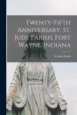 Twenty-fifth Anniversary, St. Jude Parish, Fort Wayne, Indiana