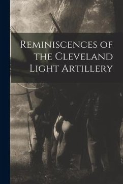 Reminiscences of the Cleveland Light Artillery - Anonymous