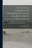 Effects of Combustion Chamber Blockage on Bluff Body Flame Stabilization.