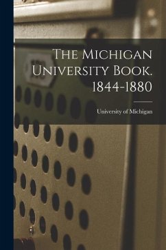 The Michigan University Book. 1844-1880