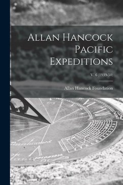 Allan Hancock Pacific Expeditions; v. 6 (1939-50)