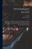 Veterinary Notes [microform]: Printed From a Corrected Copy of Short-hand Notes Taken by R.W. Stewart, of an Entire Course of Lectures Delivered by