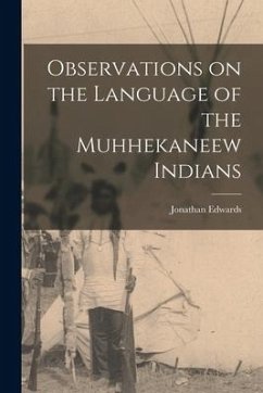 Observations on the Language of the Muhhekaneew Indians [microform] - Edwards, Jonathan