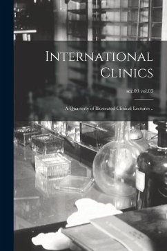 Cover International Clinics; a Quarterly of Illustrated Clinical Lectures ..; ser.09 vol.03