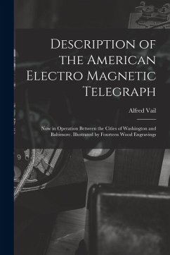 Cover Description of the American Electro Magnetic Telegraph: Now in Operation Between the Cities of Washington and Baltimore. Illustrated by Fourteen Wood