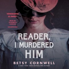 Reader, I Murdered Him - Cornwell, Betsy