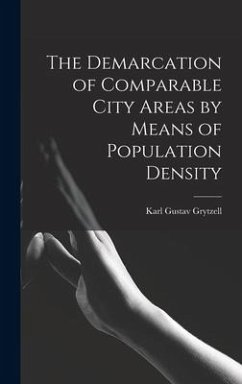 The Demarcation of Comparable City Areas by Means of Population Density - Grytzell, Karl Gustav