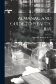 Almanac and Guide to Health, 1889
