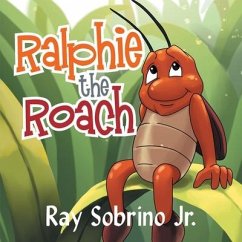 Ralphie the Roach - Raymond Sobrino Jr