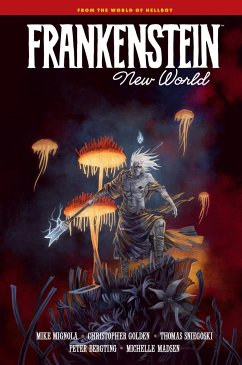 Frankenstein: New World - Mignola, Mike; Golden, Christopher; Sniegoski, Thomas