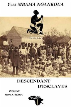 Déscendant d'esclaves: Entre calvaire et sourire d'une quête identitaire - Mbama Ngankoua, Yves Franck