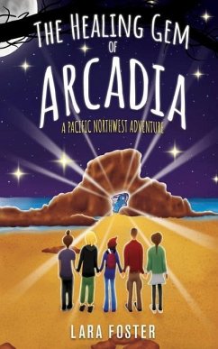 The Healing Gem of Arcadia - Foster, Lara