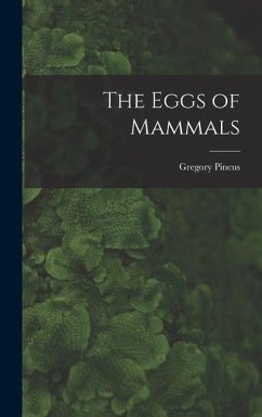 The Eggs of Mammals - Pincus, Gregory