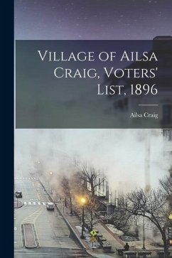 Village of Ailsa Craig, Voters' List, 1896 [microform]